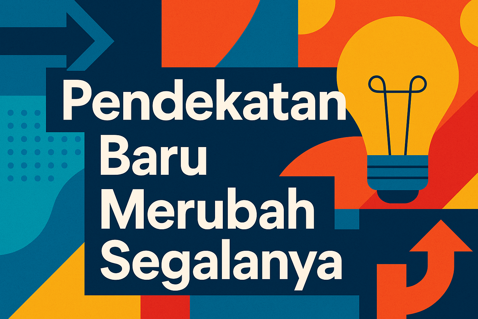 Pendekatan Baru Merubah Segalanya