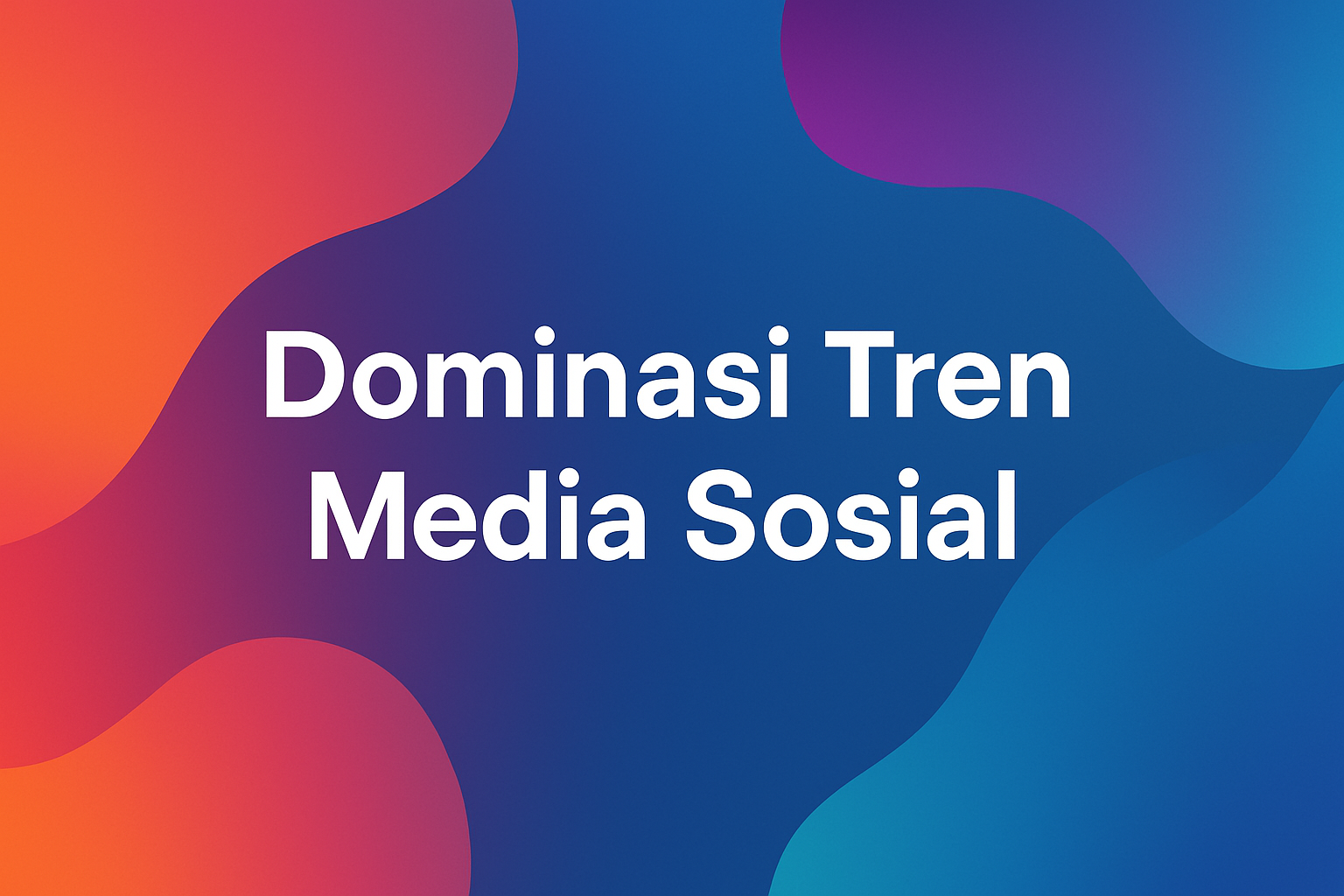 Dominasi Tren Media Sosial