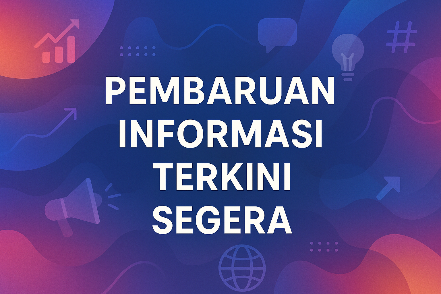 Pembaruan Informasi Terkini Segera