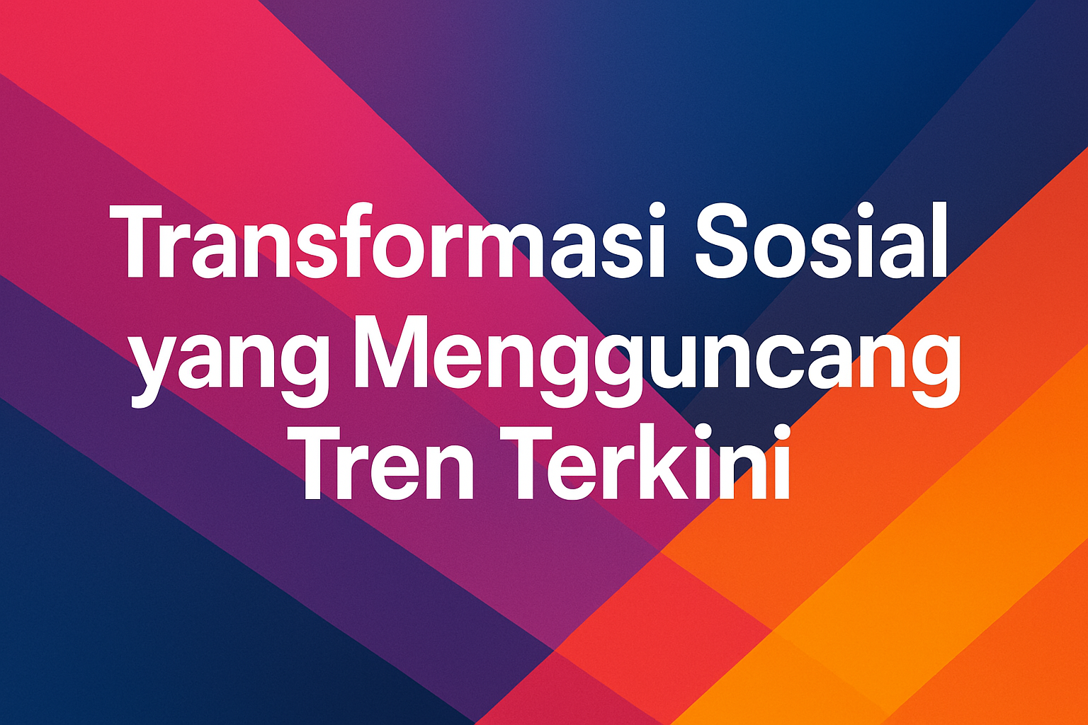 Transformasi Sosial yang Mengguncang