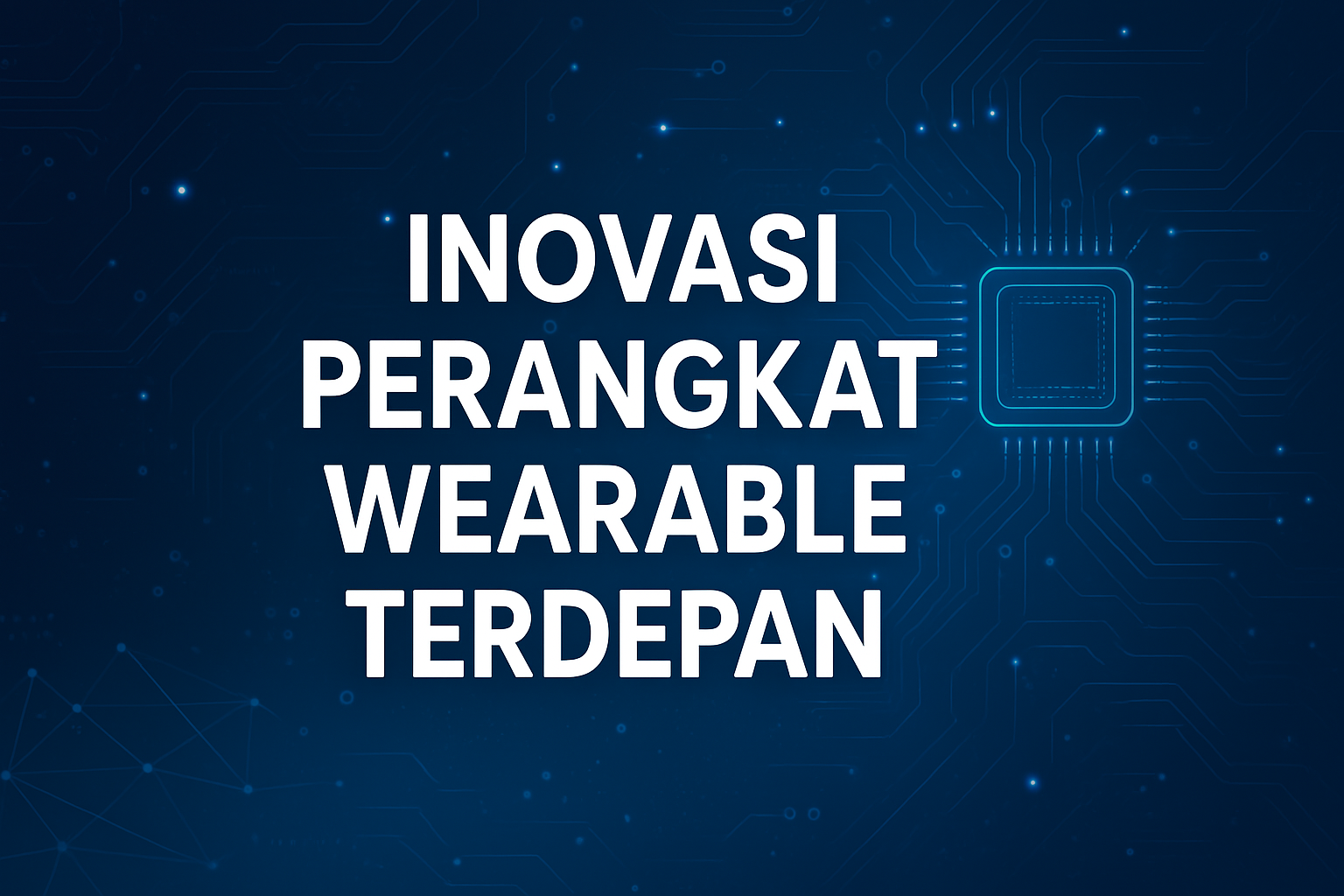 Inovasi Perangkat Wearable Terdepan