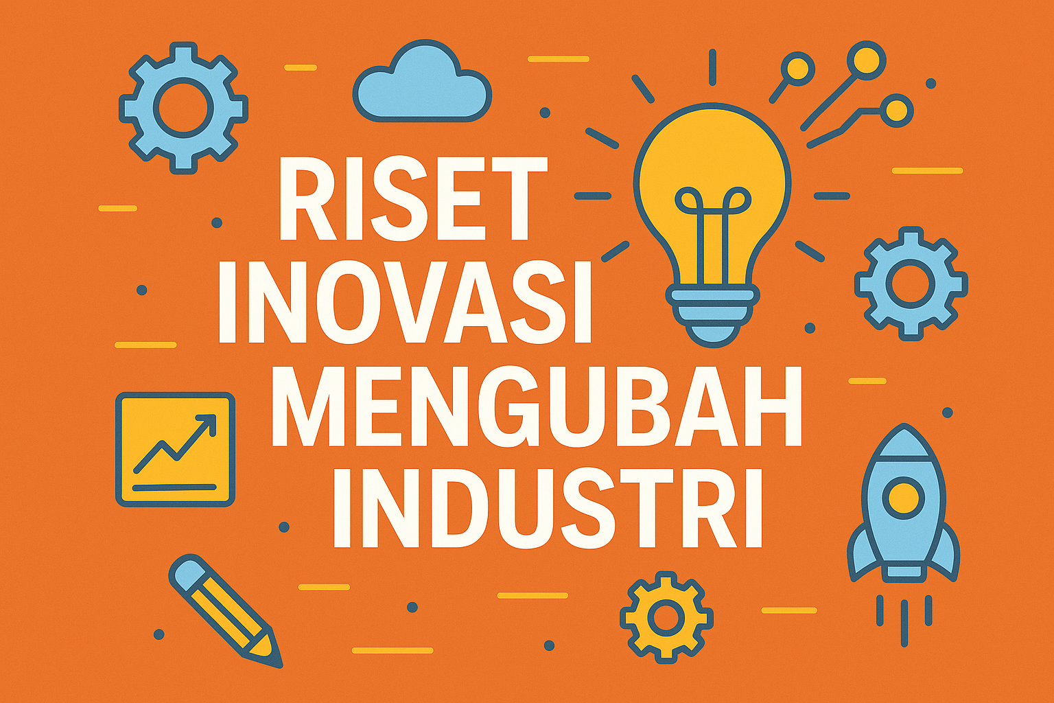 Riset Inovasi Mengubah Industri