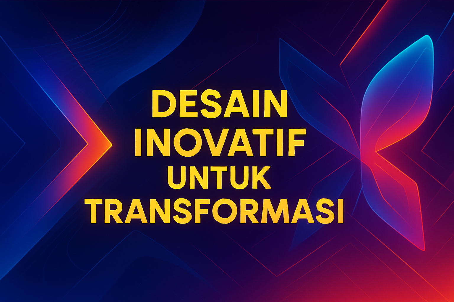 Desain Inovatif untuk Transformasi