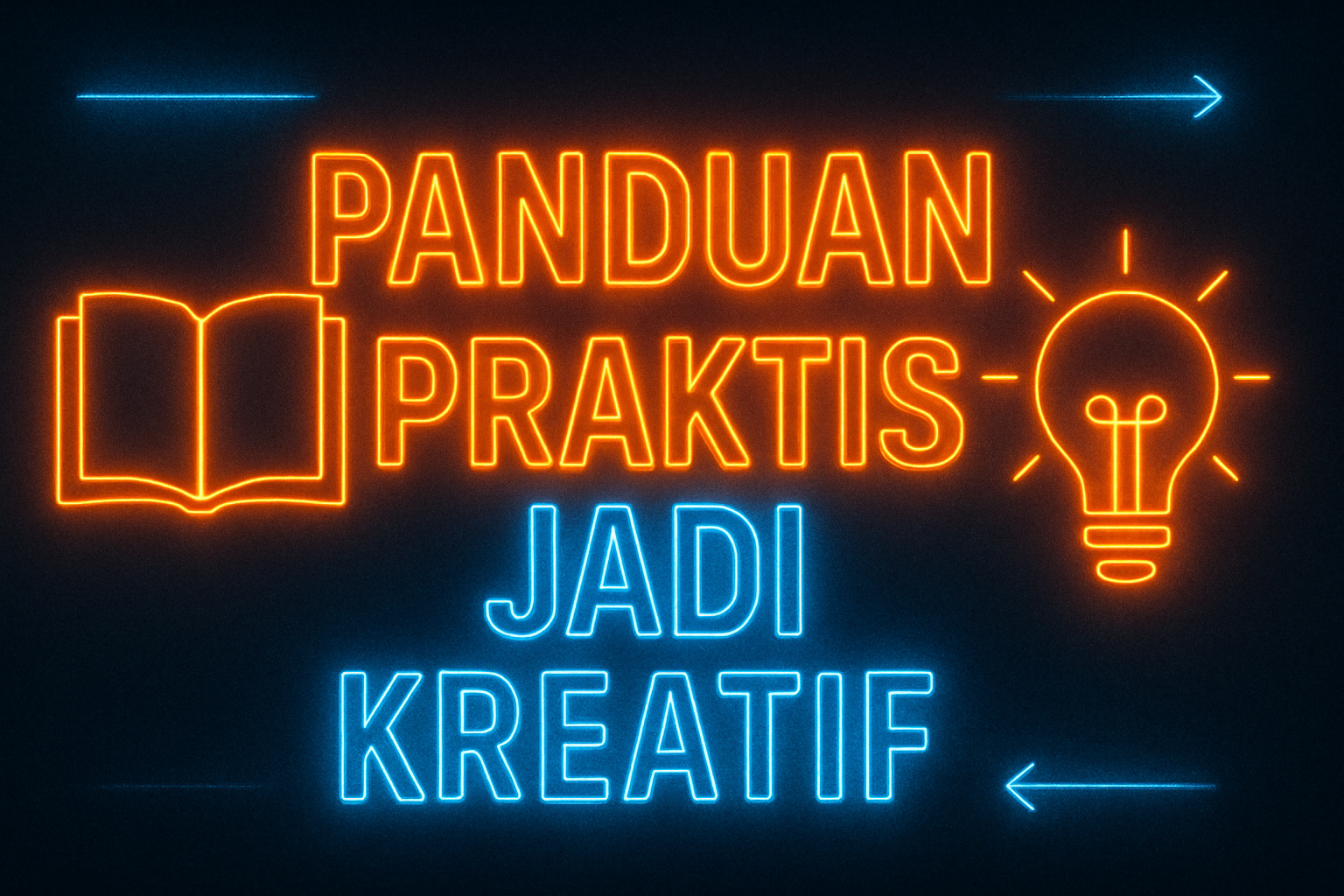 Panduan Praktis Jadi Kreatif