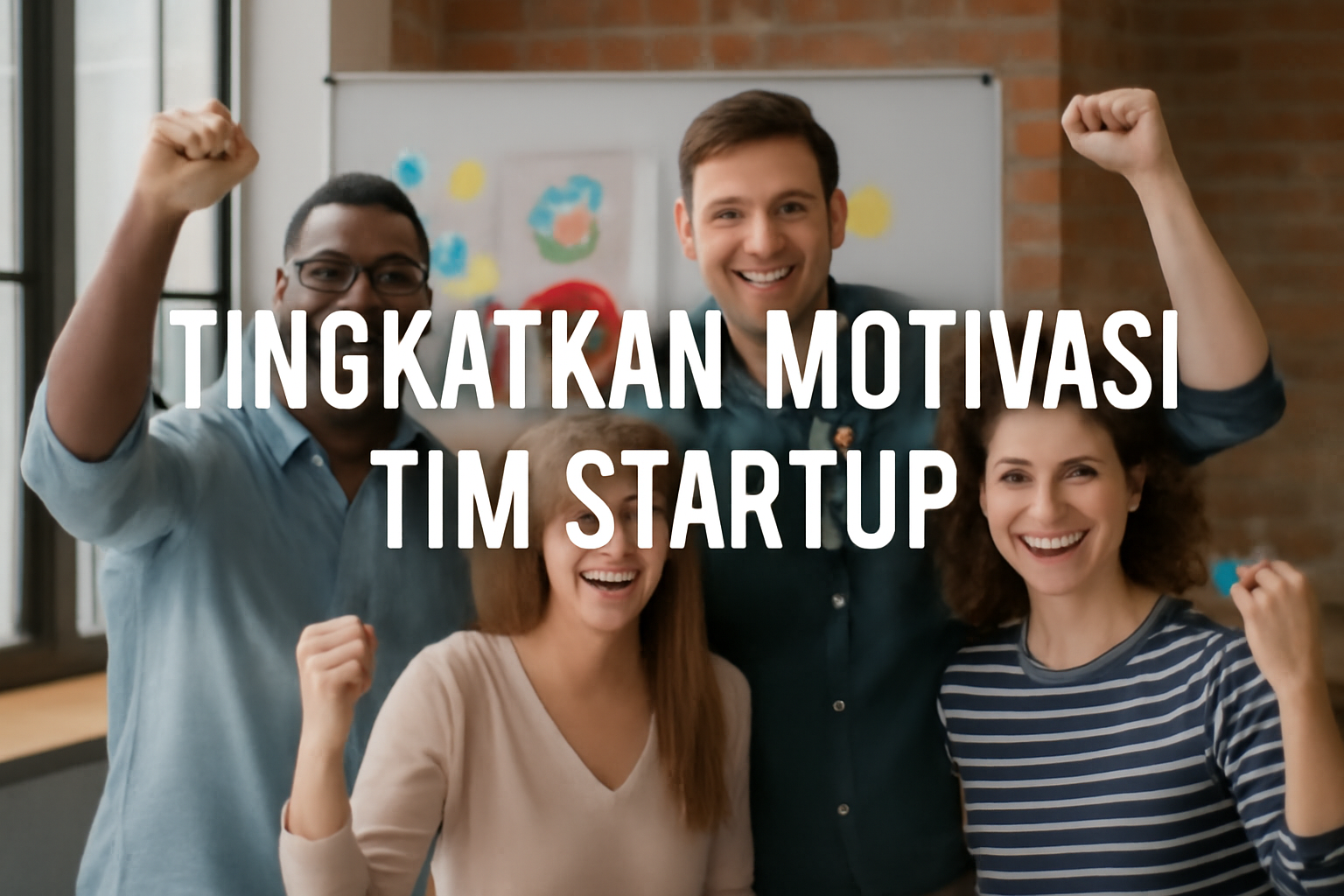 Tingkatkan Motivasi Tim Startup
